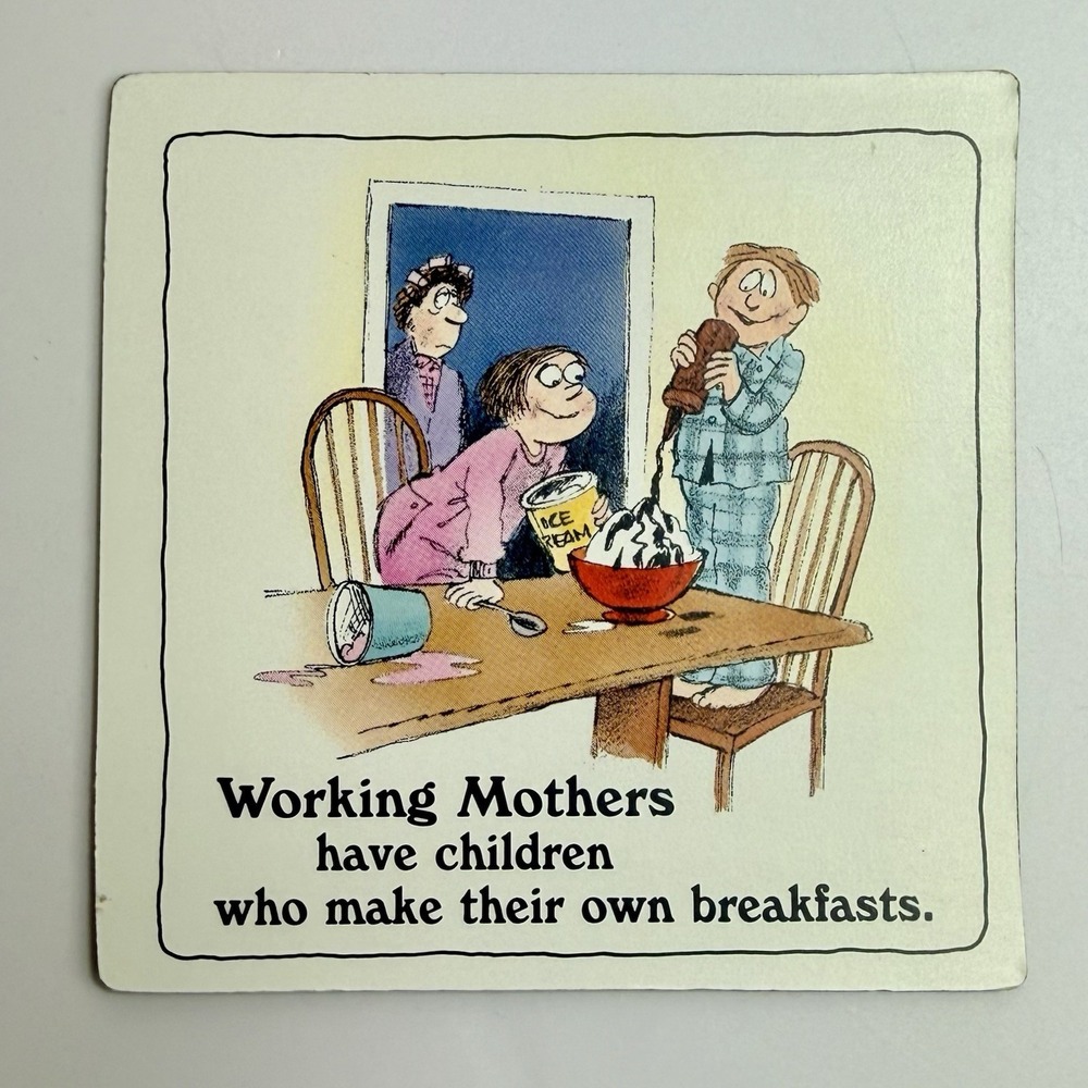 1985 Working Mothers Have Children Funny Refrigerator Magnet Hallmark Vintage